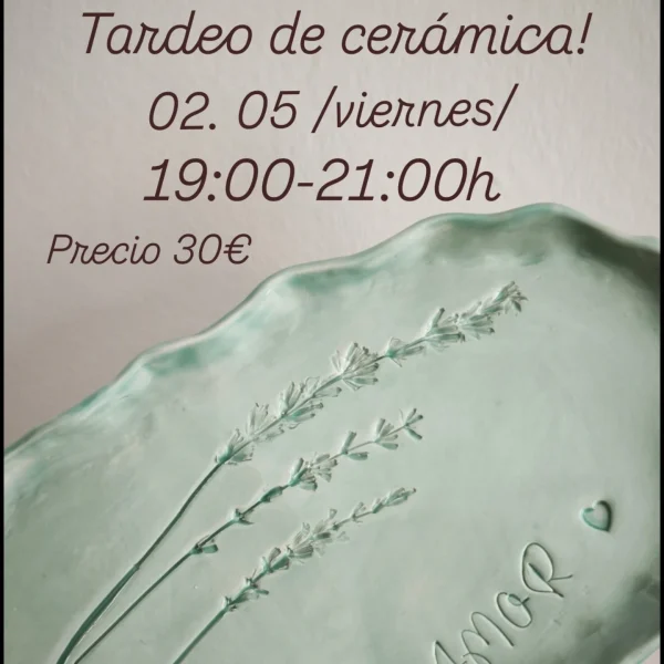 Tardeo de cerámica – 02/05/2025